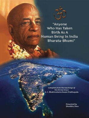 cover image of Anyone Who Has Taken Birth As a Human Being In India Bharata-Bhumi